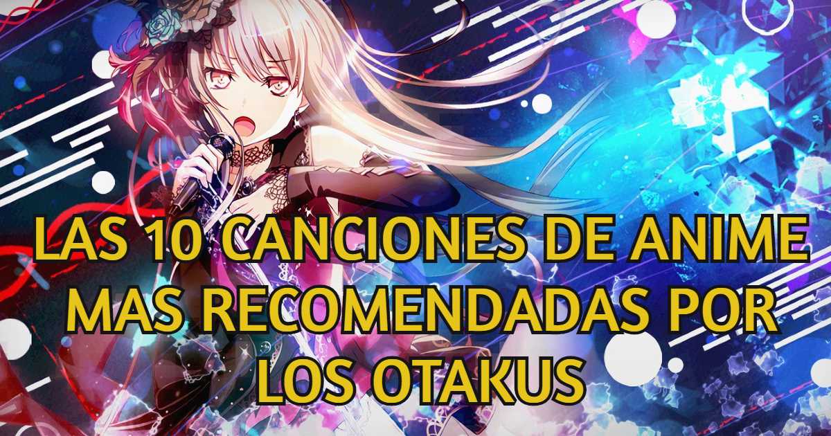 Las canciones de anime más The Friki Times